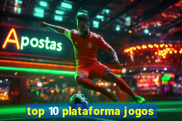 top 10 plataforma jogos